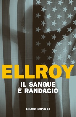 Copertina del libro Il sangue è randagio di James Ellroy