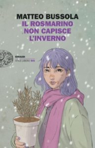 Copertina del libro Il rosmarino non capisce l’inverno di Matteo Bussola