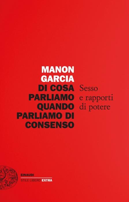 Copertina del libro Di cosa parliamo quando parliamo di consenso di Manon Garcia