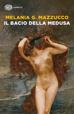 Copertina del libro Il bacio della Medusa di Melania G. Mazzucco