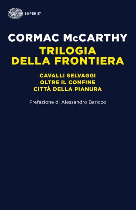 Copertina del libro Trilogia della frontiera di Cormac McCarthy