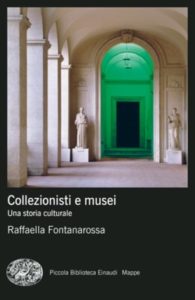 Copertina del libro Collezionisti e musei di Raffaella Fontanarossa