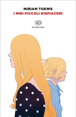 Copertina del libro I miei piccoli dispiaceri di Miriam Toews