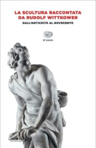 Copertina del libro La scultura raccontata da Rudolf Wittkower di Rudolf Wittkower