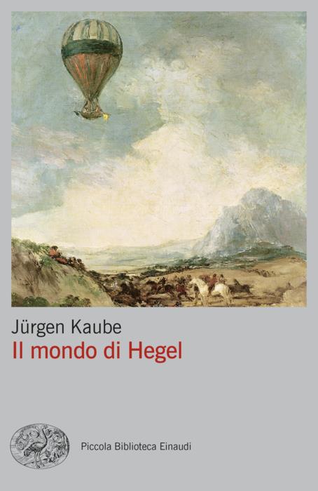 Copertina del libro Il mondo di Hegel di Jürgen Kaube