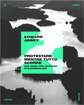 Copertina del libro Protestare mentre tutto scorre di Edward Abbey