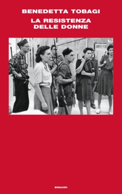 Copertina del libro La Resistenza delle donne di Benedetta Tobagi