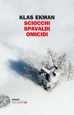 Copertina del libro Sciocchi spavaldi omicidi di Klas Ekman