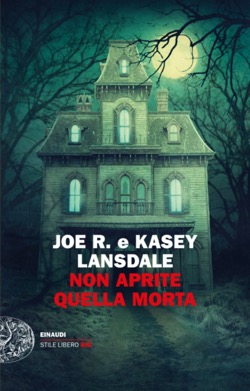 Copertina del libro Non aprite quella morta di Joe R. Lansdale, Kasey Lansdale