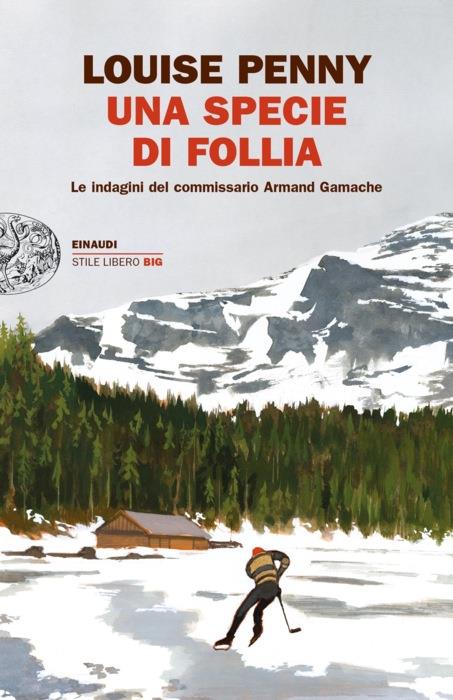 Copertina del libro Una specie di follia di Louise Penny