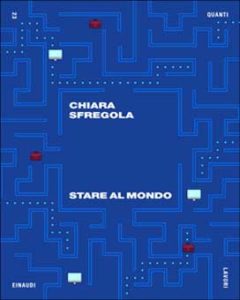 Copertina del libro Stare al mondo di Chiara Sfregola