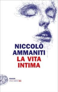 Copertina del libro La vita intima di Niccolò Ammaniti