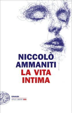 Copertina del libro La vita intima di Niccolò Ammaniti