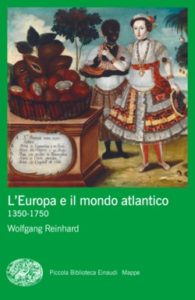 Copertina del libro L’Europa e il mondo atlantico di Wolfgang Reinhard