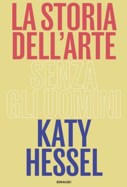 Copertina del libro La storia dell’arte senza gli uomini di Katy Hessel