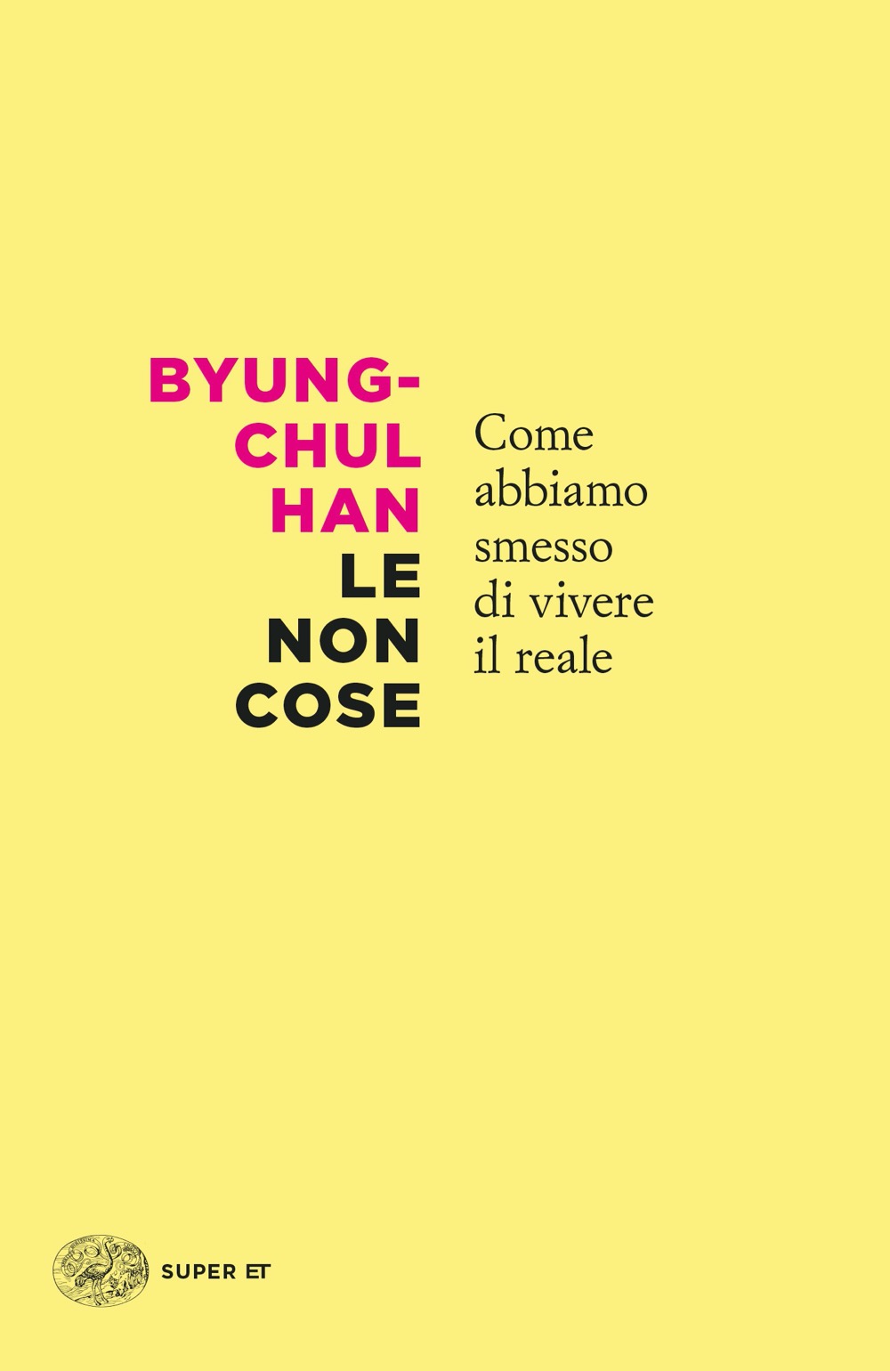 Le non cose, Byung-chul Han. Giulio Einaudi editore - Super ET