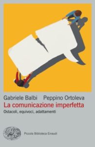 Copertina del libro La comunicazione imperfetta di Gabriele Balbi, Peppino Ortoleva