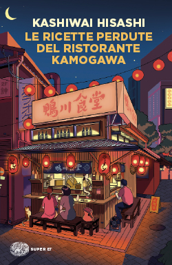 Copertina del libro Le ricette perdute del ristorante Kamogawa di Kashiwai Hisashi