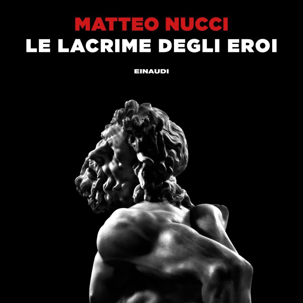 Copertina del libro Le lacrime degli eroi di Matteo Nucci