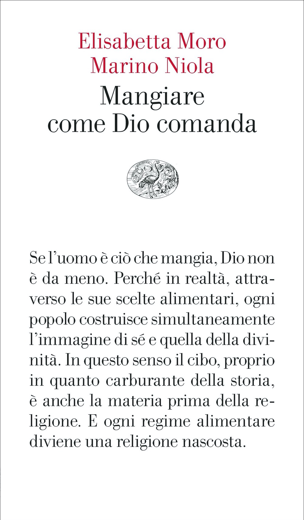 Mangiare come Dio comanda, Elisabetta Moro, Marino Niola. Giulio Einaudi  editore - Vele