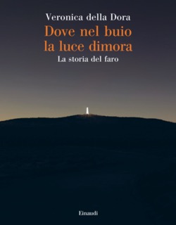 Copertina del libro Dove nel buio la luce dimora di Veronica della Dora