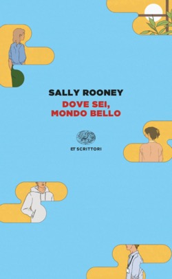 Copertina del libro Dove sei, mondo bello di Sally Rooney