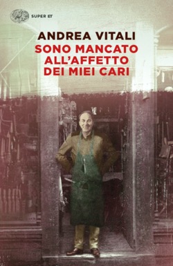 Copertina del libro Sono mancato all’affetto dei miei cari di Andrea Vitali