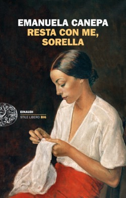 Copertina del libro Resta con me, sorella di Emanuela Canepa