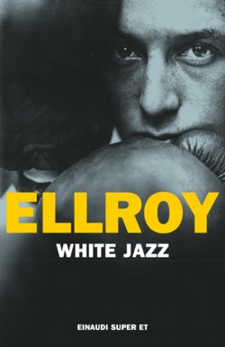Copertina del libro White Jazz di James Ellroy