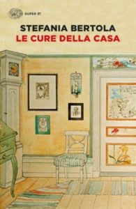 Copertina del libro Le cure della casa di Stefania Bertola