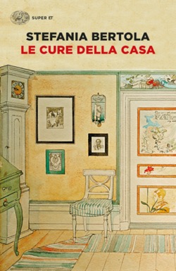 Copertina del libro Le cure della casa di Stefania Bertola