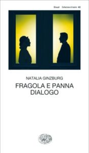 Copertina del libro Fragola e panna. Dialogo di Natalia Ginzburg