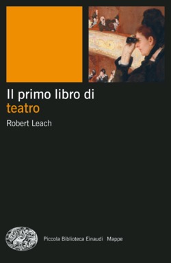 Copertina del libro Il primo libro di teatro di Robert Leach