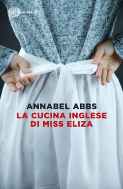 Copertina del libro La cucina inglese di Miss Eliza di Annabel Abbs