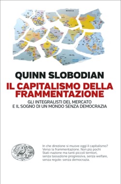 Copertina del libro Il capitalismo della frammentazione di Quinn Slobodian
