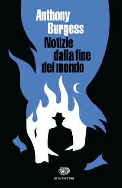 Copertina del libro Notizie dalla fine del mondo di Anthony Burgess