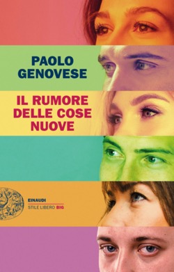 Copertina del libro Il rumore delle cose nuove di Paolo Genovese