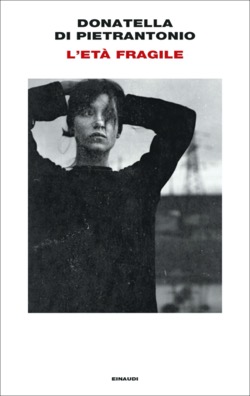 Copertina del libro L’età fragile di Donatella Di Pietrantonio