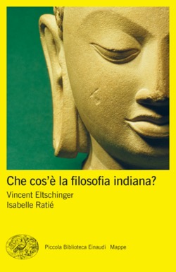 Copertina del libro Cos’è la filosofia indiana di Vincent Eltschinger, Isabelle Ratié