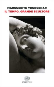 Copertina del libro Il Tempo, grande scultore di Marguerite Yourcenar