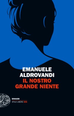 Copertina del libro Il nostro grande niente di Emanuele Aldrovandi