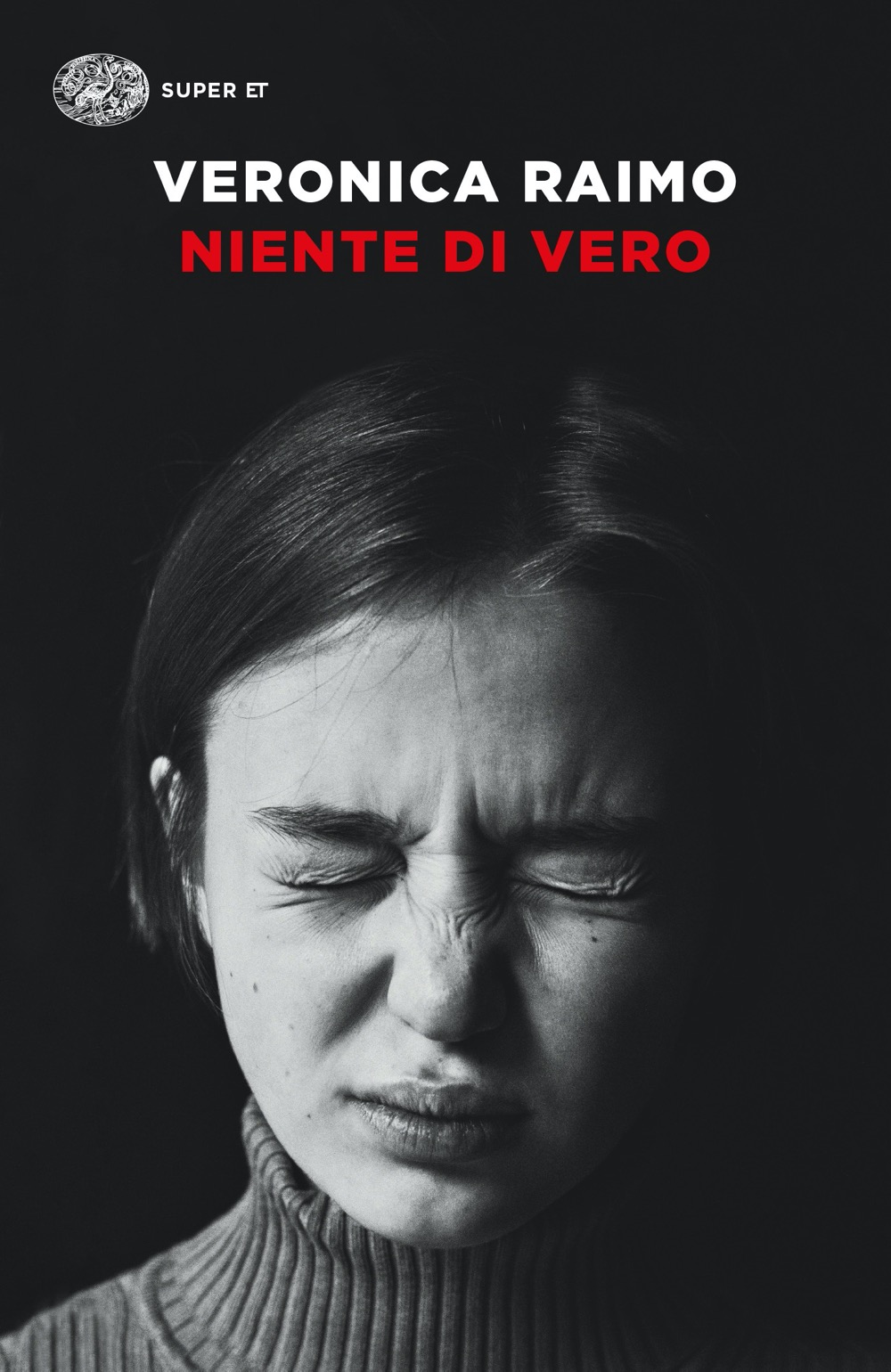 Niente di vero, Veronica Raimo. Giulio Einaudi editore - Super ET