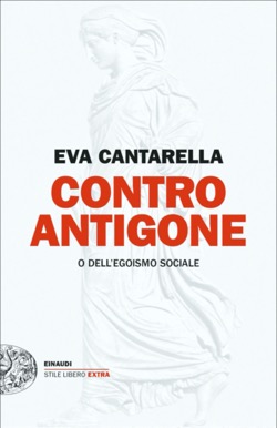 Copertina del libro Contro Antigone di Eva Cantarella