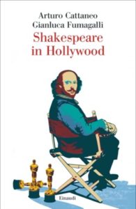 Copertina del libro Shakespeare in Hollywood di Arturo Cattaneo, Gianluca Fumagalli