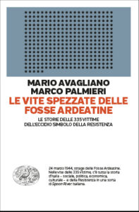 Copertina del libro Le vite spezzate delle Fosse Ardeatine di Mario Avagliano, Marco Palmieri