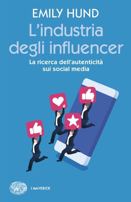 Copertina del libro L’industria degli influencer di Emily Hund