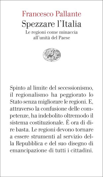 Copertina del libro Spezzare l’Italia di Francesco Pallante