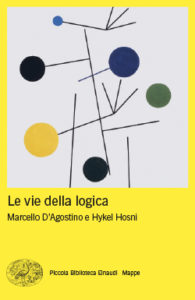 Copertina del libro Le vie della logica di Marcello D'Agostino, Hykel Hosni