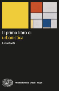 Copertina del libro Il primo libro di urbanistica di Luca Gaeta