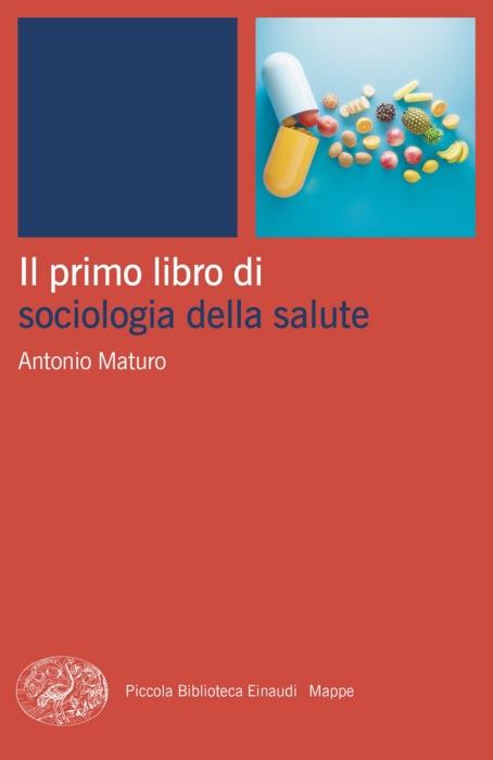 Copertina del libro Il primo libro di sociologia della salute di Antonio Maturo